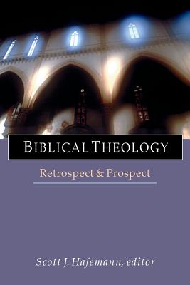 Biblical Theology Retrospect and Prospect