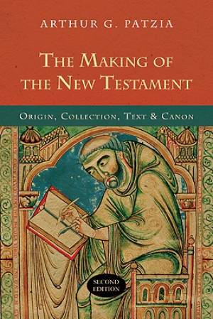 Making of the New Testament By Arthur G Patzia (Paperback)