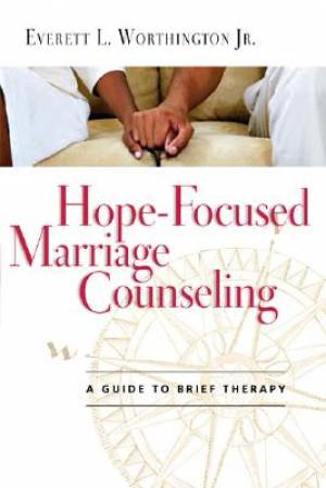 Hope Focused Marriage Counselling By Everett L Worthington (Paperback)