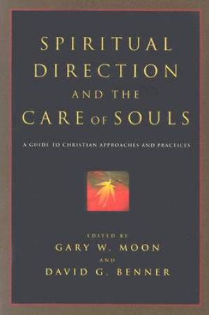 Spiritual Direction and the Care of Souls By Moon Benner (Paperback)