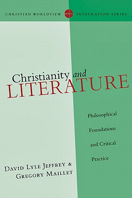 Christianity and Literature Philosophical Foundations and Critical Pr