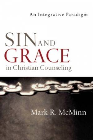 Sin and Grace in Christian Counseling By Mark R Mcminn (Paperback)