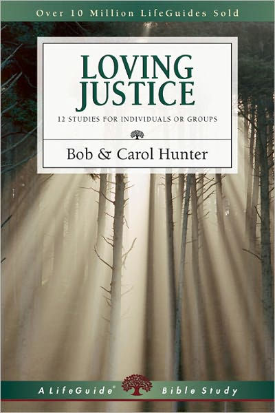 Loving Justice By Bob Hunter Carol Hunter (Paperback) 9780830830664