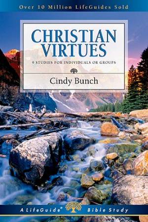 Christian Virtues 9 Studies For Individuals Or Groups