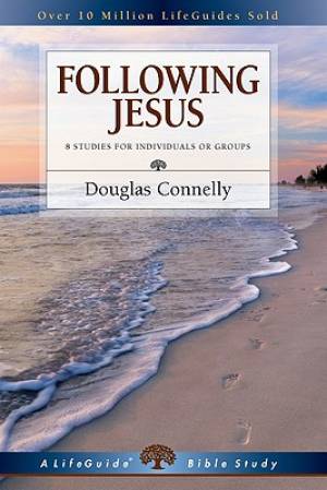 Following Jesus 8 Studies For Individuals Or Groups