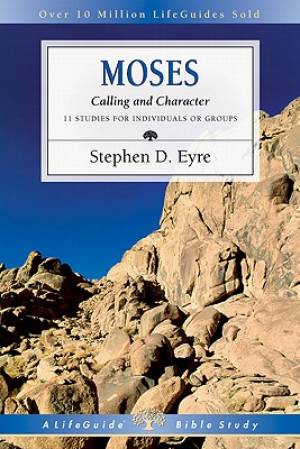 Moses Calling And Character By Eyre Stephen (Paperback) 9780830831418