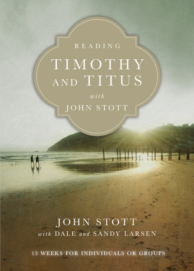 Reading Timothy and Titus with John Stott By John Stott (Paperback)