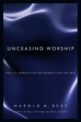 Unceasing Worship By Harold M Best (Paperback) 9780830832293