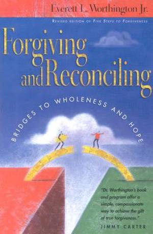 Forgiving & Reconciling By Everett L Worthington Jr (Paperback)