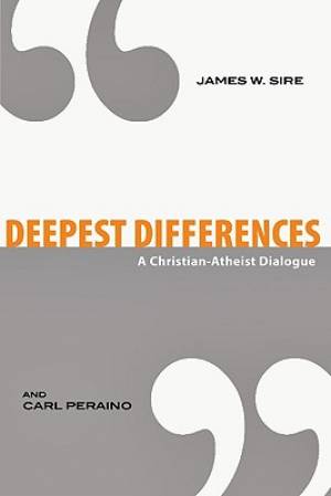 Deepest Differences By Carl Peraino James W Sire (Paperback)