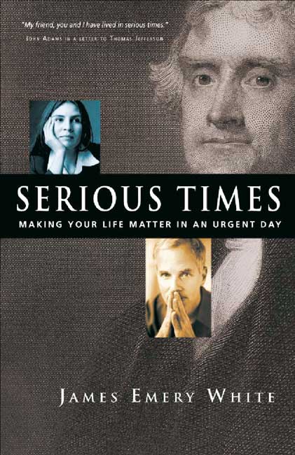 Serious Times By James Emaery White (Paperback) 9780830833801