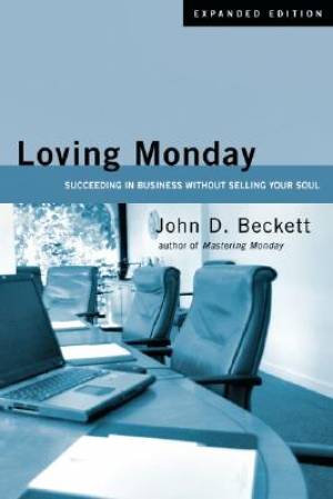 Loving Monday New Ed By John D Beckett (Paperback) 9780830833900