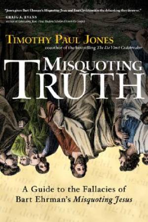 Misquoting Truth By Timothy Paul Jones (Paperback) 9780830834471