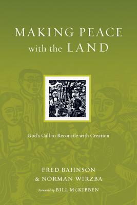 Making Peace with the Land By Fred Bahnson (Paperback) 9780830834570