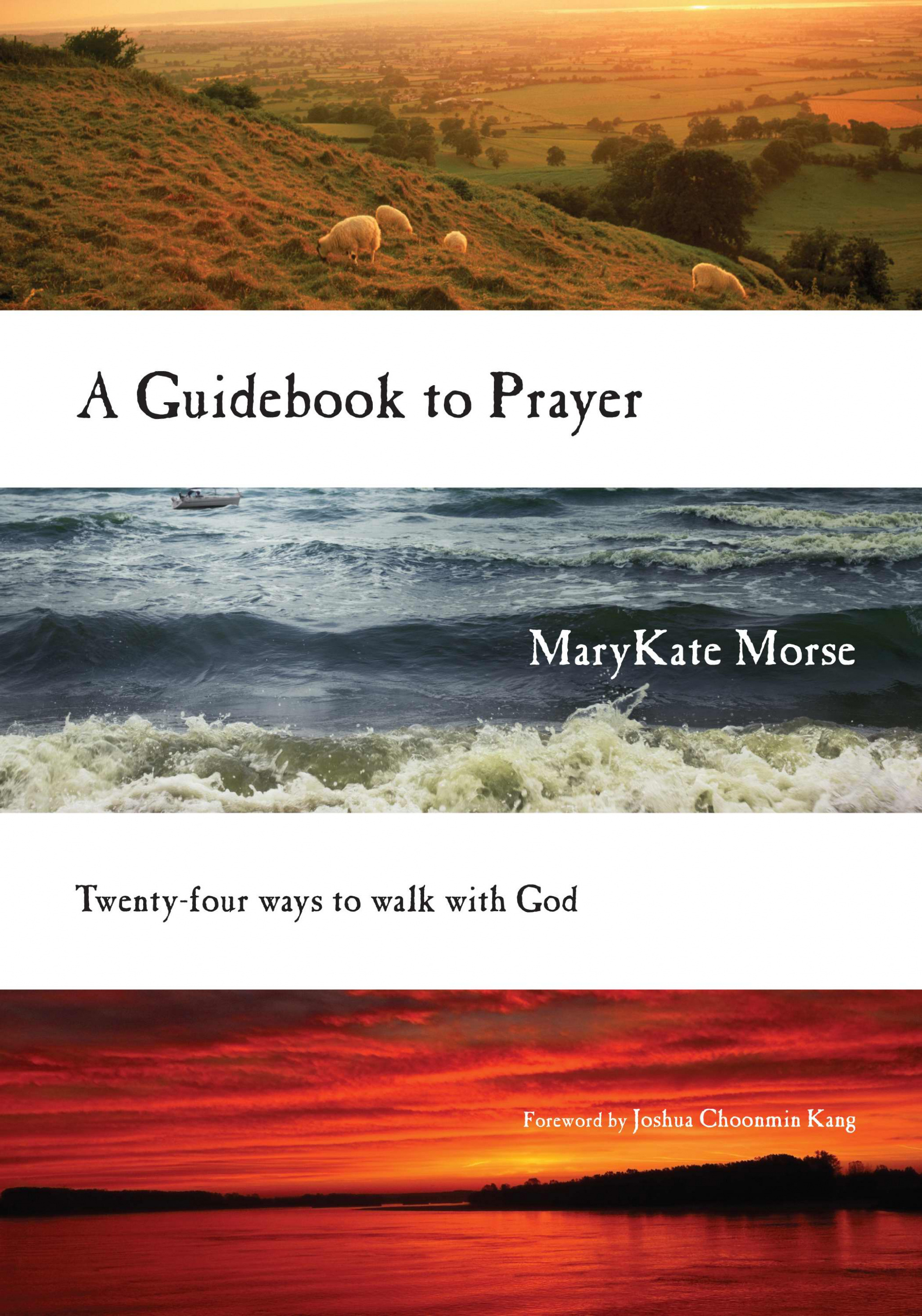 A Guidebook to Prayer By Mary Kate Morse Joshua Choonmin Kang