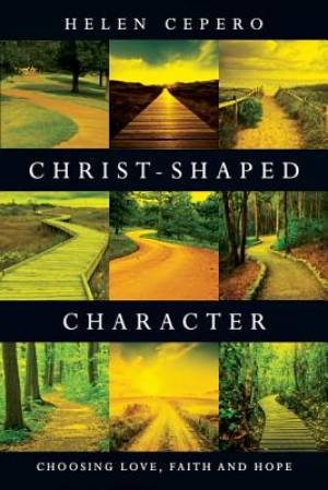 Christ-Shaped Character By Helen Cepero (Paperback) 9780830835829