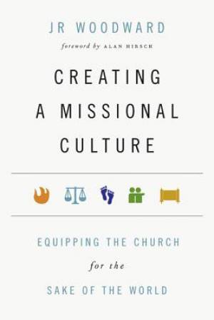 Creating A Missional Culture By JR Woodward (Paperback) 9780830836536