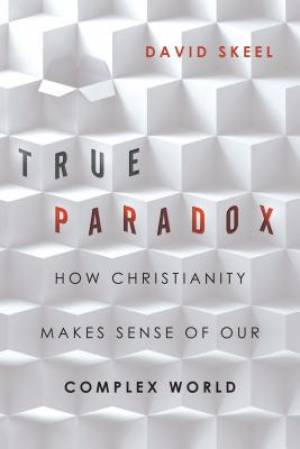 True Paradox By David Skeel (Paperback) 9780830836765