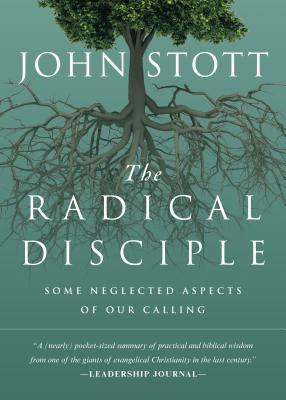 The Radical Disciple Some Neglected Aspects of Our Calling (Paperback)