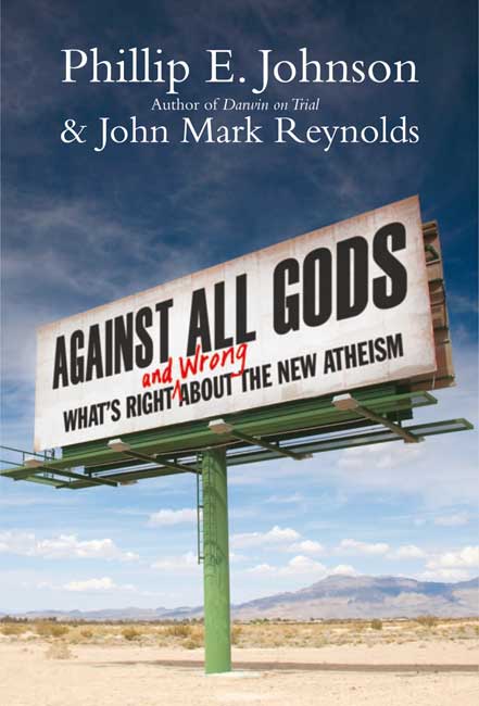 Against all Gods By Phillip E Johnson and John Mark Reynolds