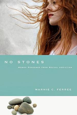 No Stones Women Redeemed From Sexual Addiction (Paperback)