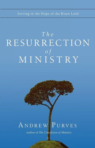 Resurrection Of Ministry By Andrew Purves (Paperback) 9780830837410