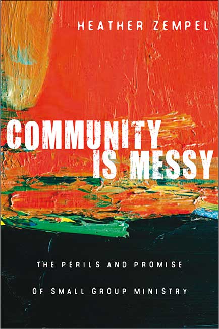 Community Is Messy By Heather Zempel (Paperback) 9780830837885