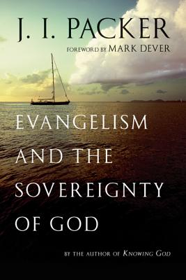 Evangelism and the Sovereignty of God By Packer J I (Paperback)