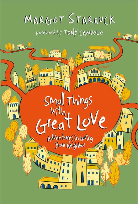 Small Things with Great Love By Margot Starbuck (Paperback)