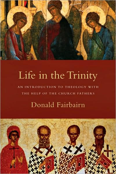 Life in the Trinity By Donald Fairbairn (Paperback) 9780830838738