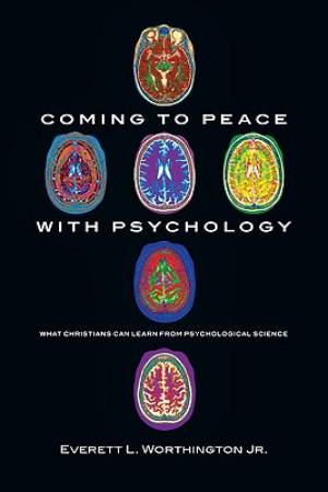 Coming To Peace With Psychology What Christians Can Learn From Psy