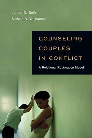 Counseling Couples In Conflict A Relational Restoration Model