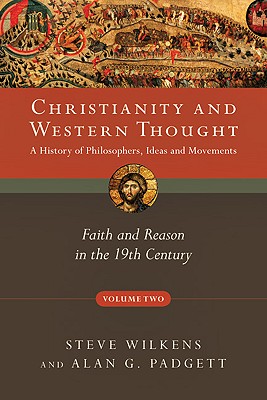 Christianity and Western Thought Faith and Reason in the 19th Century