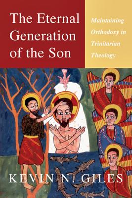 The Eternal Generation of the Son Maintaining Orthodoxy in Trinitaria