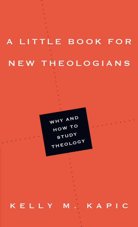 A Little Book for New Theologians By Kelly M Kapic (Paperback)