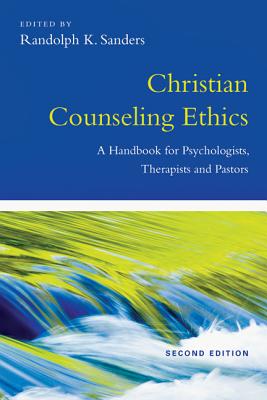 Christian Counseling Ethics - A Handbook For Psychologists Therapists