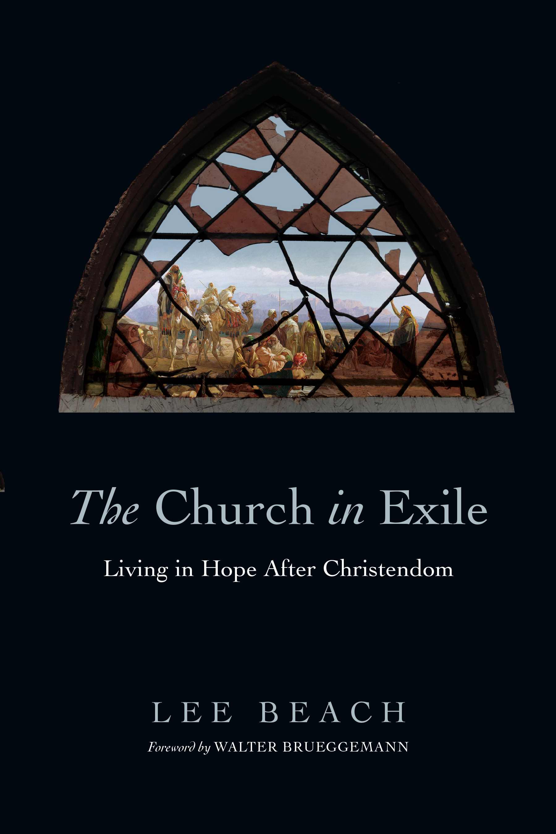 The Church In Exile By Lee Beach Walter Brueggemann (Paperback)