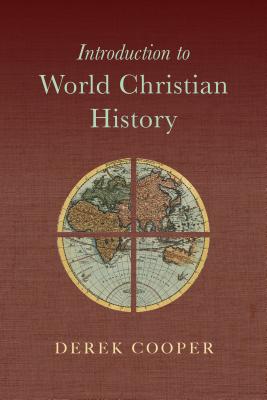 Introduction to World Christian History By Derek Cooper (Paperback)