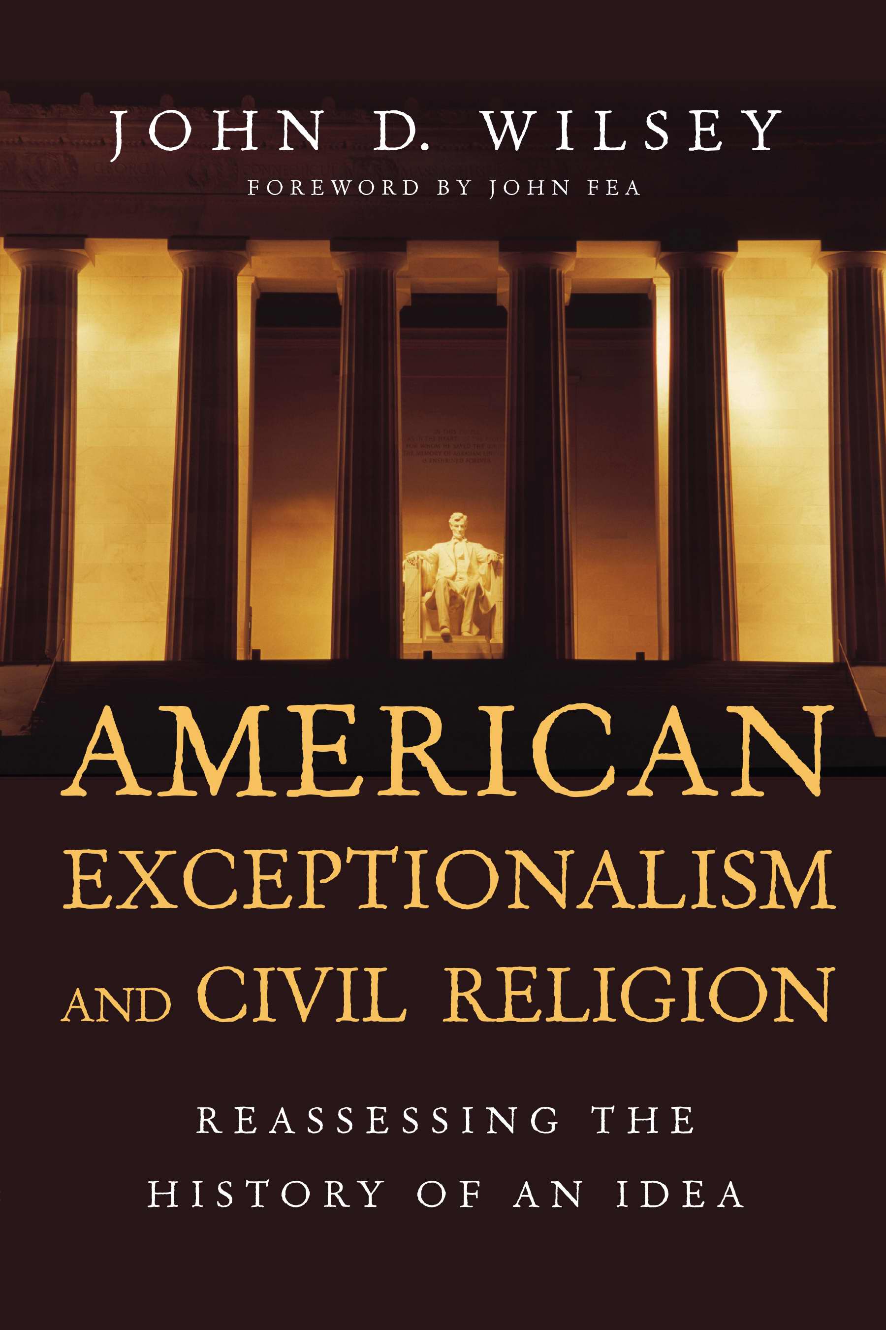 American Exceptionalism and Civil Religion By John D Wilsey John Fea