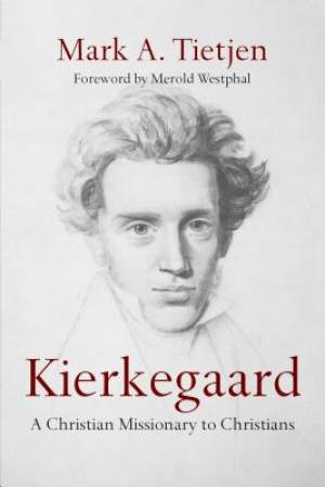 Kierkegaard A Christian Missionary To Christians