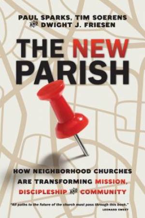 The New Parish By Paul Sparks Tim Soerens Dwight J Friesen (Paperback)