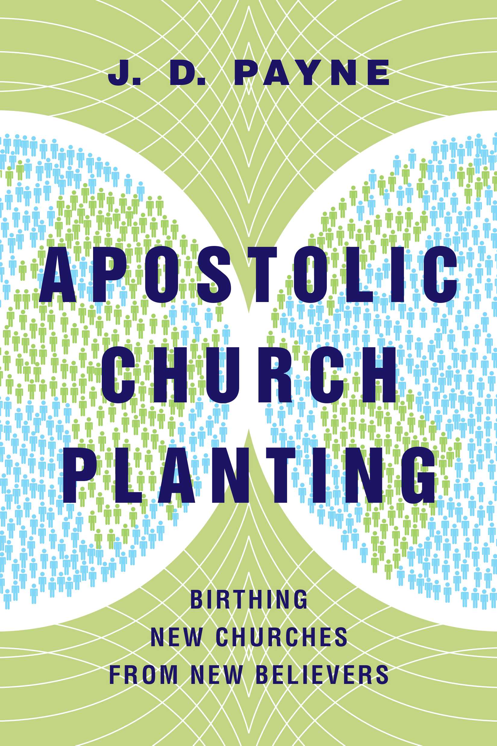 Apostolic Church Planting Birthing New Churches From New Believers