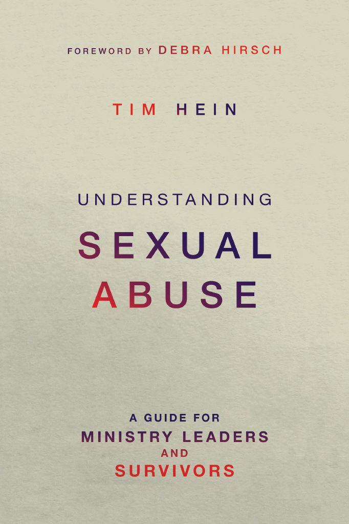 Understanding Sexual Abuse A Guide for Ministry Leaders and Survivors