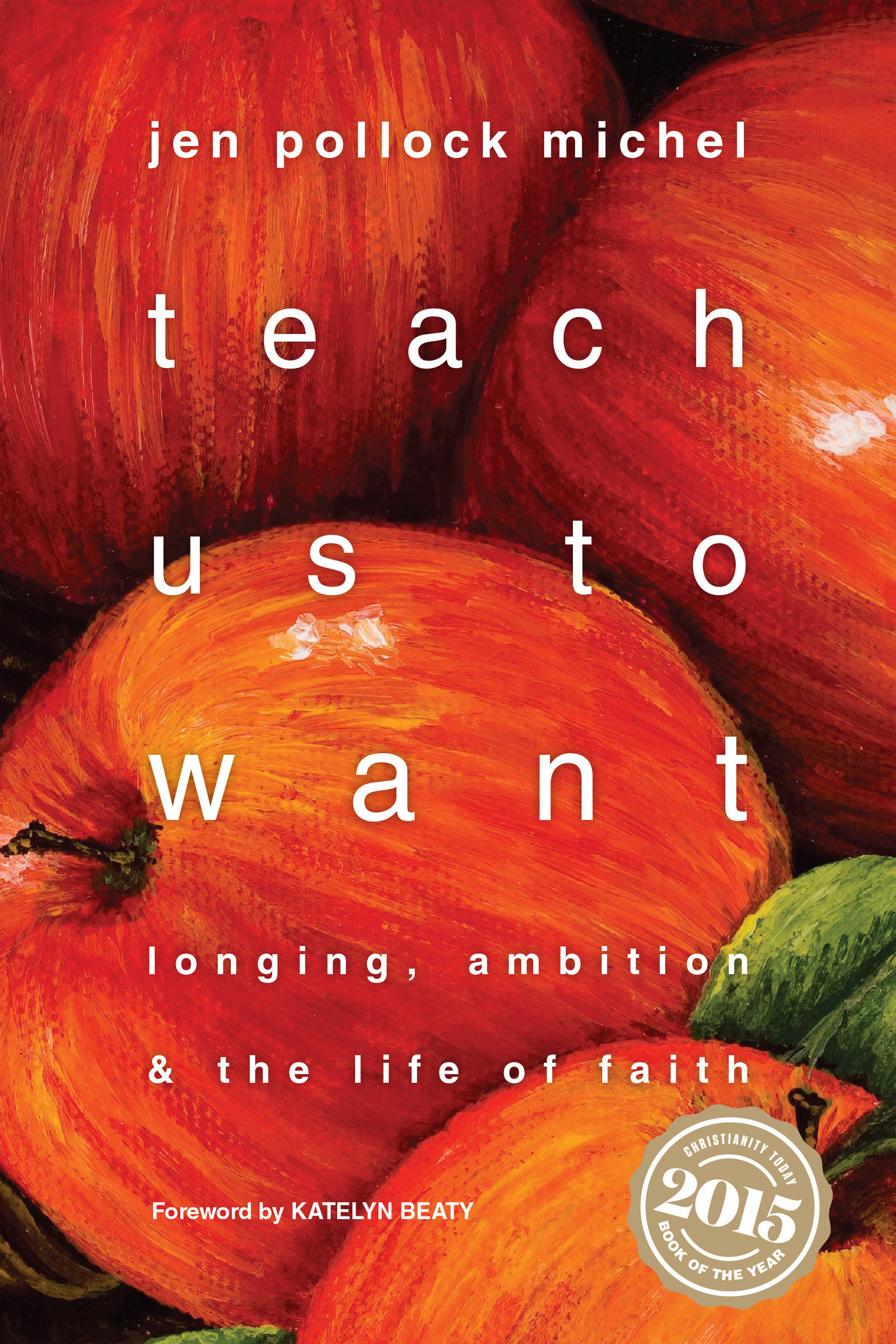 Teach Us to Want By Jen Pollock Michel (Paperback) 9780830843121