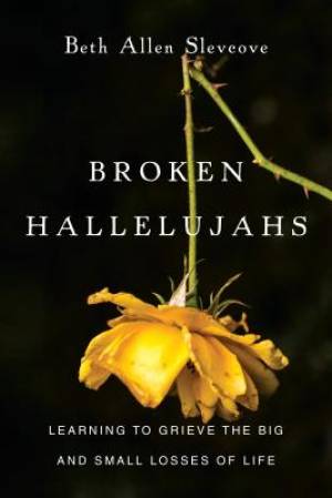 Broken Hallelujahs By Beth Allen Slevcove (Paperback) 9780830843237