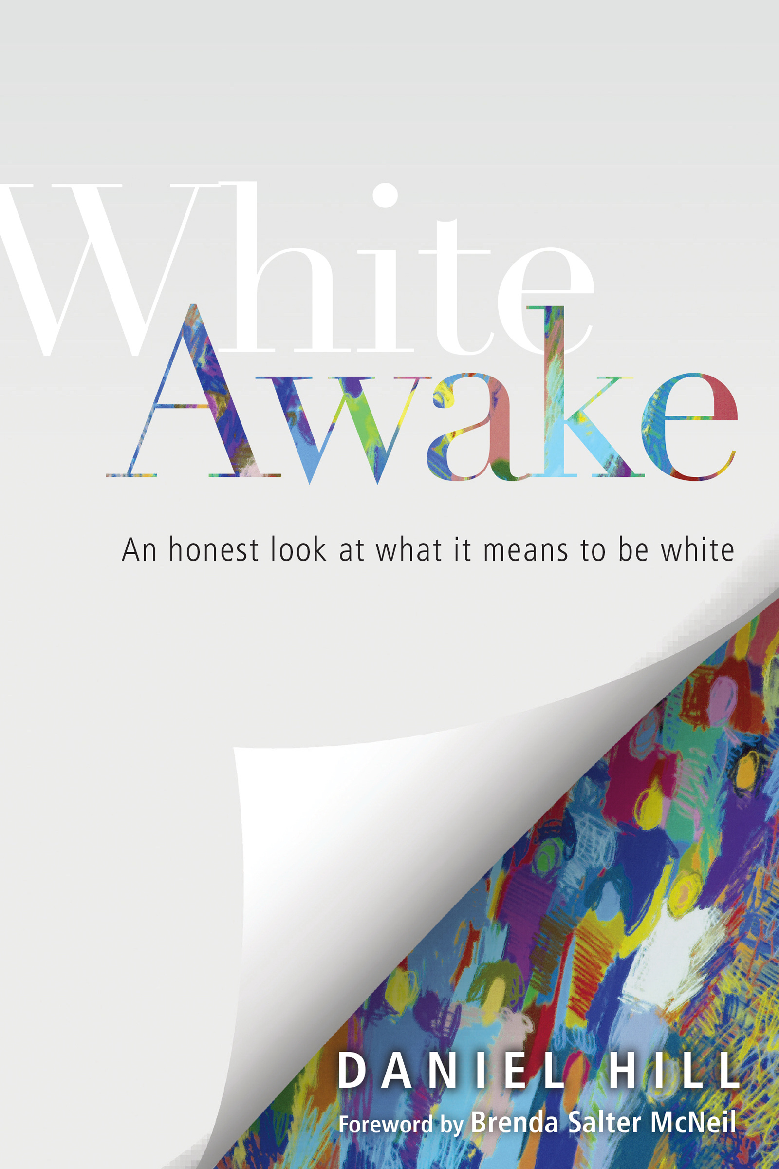 White Awake - An Honest Look At What It Means To Be White (Paperback)