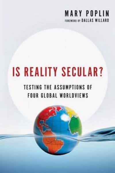 Is Reality Secular By Mary Poplin Dallas Willard (Paperback)