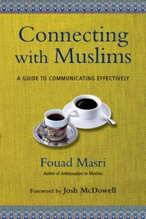 Connecting with Muslims By Fouad Masri Josh Mcdowell (Paperback)