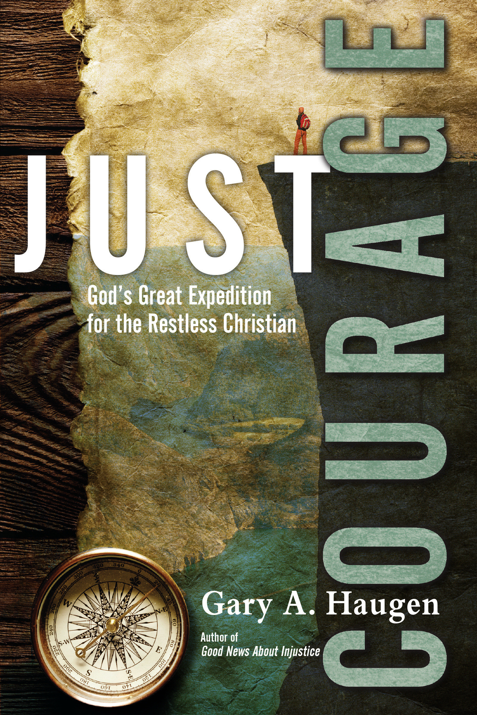 Just Courage - God S Great Expedition For The Restless Christian