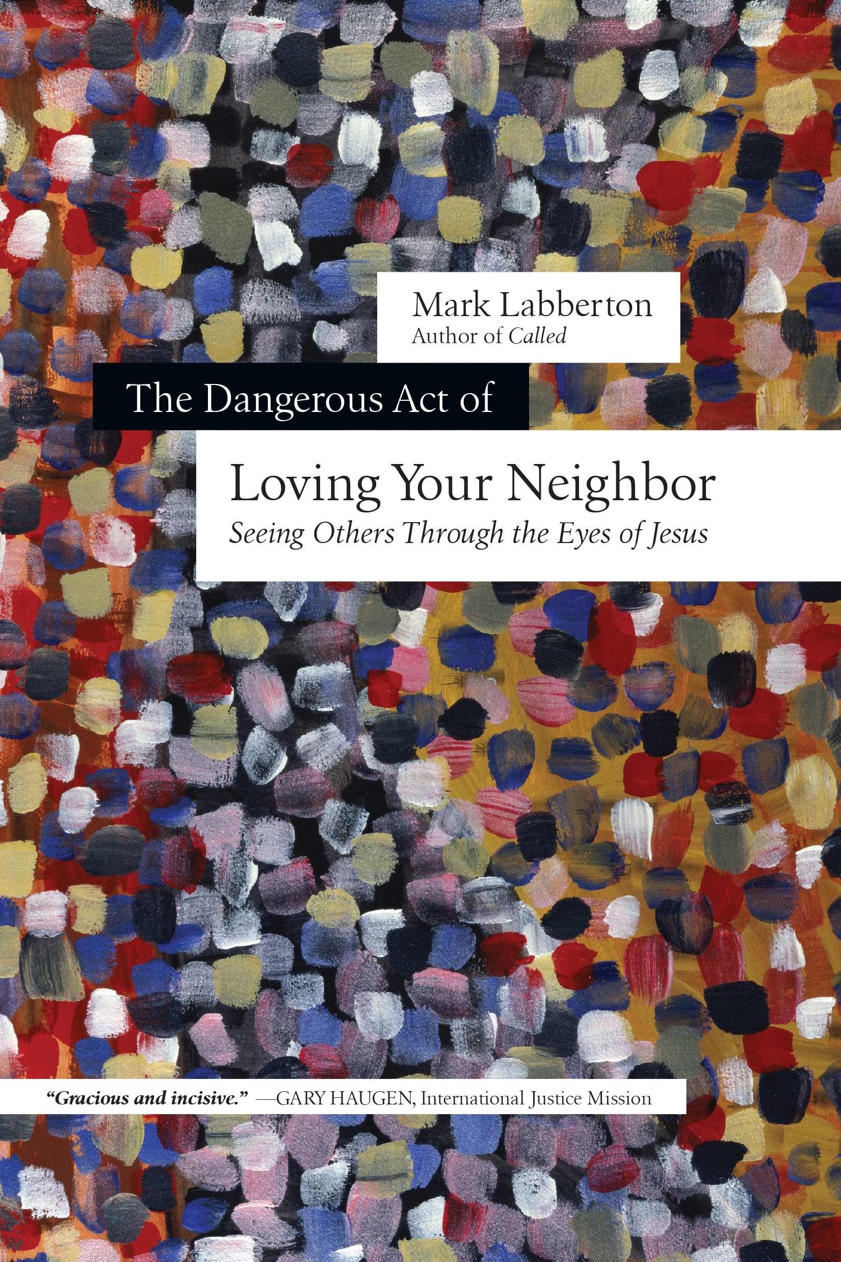 The Dangerous Act of Loving Your Neighbor